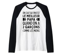 on Sait Qu'on Est Le Meilleur Papa 2 Garcons comme Les Miens Manche Raglan