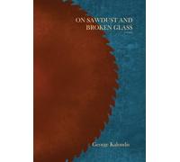 On Sawdust and Broken Glass