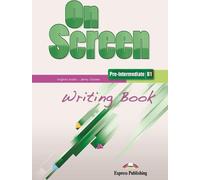 On Screen Pre-Inter B1 Writing Book (Livre d'écriture pour la préparation à l'écran)