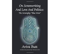 On Screenwriting And Love And Politics