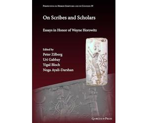On Scribes and Scholars: Essays in Honor of Wayne Horowitz