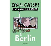 On se casse ! Les meilleurs spots à Berlin