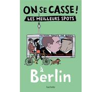 On se casse ! Les meilleurs spots à Berlin - Collectif - Hachette Tourisme Guides - broché - Guide