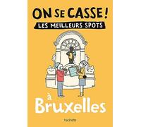 On se casse ! Les meilleurs spots à Bruxelles