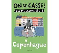 On se casse ! Les meilleurs spots à Copenhague