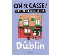 Collectif – On se casse ! Les meilleurs spots à Dublin – Le Routard – Broché