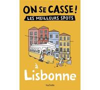 On se casse ! Les meilleurs spots à Lisbonne - Collectif - Hachette Tourisme Guides - broché - Guide