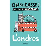 On se casse ! Les meilleurs spots à Londres