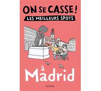 On se casse ! Les meilleurs spots à Madrid - Collectif - Hachette Tourisme Guides - broché - Guide