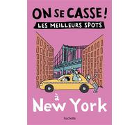 On se casse ! Les meilleurs spots à New York - Collectif - Hachette Tourisme Guides - broché - Guide