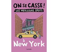 On se casse ! Les meilleurs spots à New York - Collectif - Hachette Tourisme Guides - broché - Guide