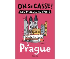 On se casse ! Les meilleurs spots à Prague - Collectif - Hachette Tourisme Guides - broché - Guide