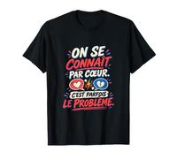 on Se Connaît par Cœur C’est Parfois Le Problème Couple T-Shirt