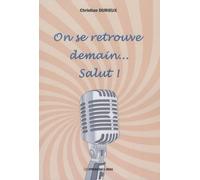 On se retrouve demain Salut !