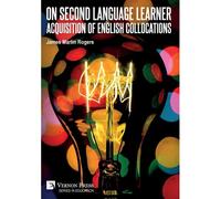 On Second Language Learner Acquisition Of English Collocations