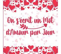 On s'écrit un Mot d'Amour par Jour: Ecrire un Mot d'Amour pour 365 Jours | Livre Couple à Remplir Chaque Jour