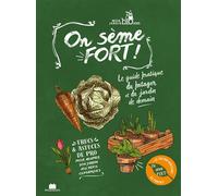 On sème fort ! Le guide pratique du potager et du jardin de demain - Collectif - Massin - broché - Guide