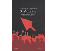 On S'en Câlisse - Histoire Profane De La Grève, Printemps 2012, Québec