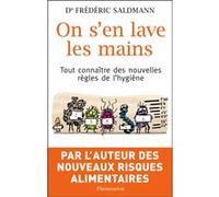 Frédéric Saldmann – On s'en lave les mains – Tout connaître des nouvelles règles de l'hygiène – Broché