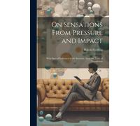 On Sensations From Pressure And Impact: With Special Reference To The Intensity, Area And Time Of Stimulation