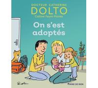 Catherine Dolto, Colline Faure-Poirée – On s'est adoptés – Album éveil dès la naissance – Cartonné