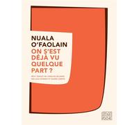 On s'est déjà vu quelque part ? Les mémoires accidentels d'une femme de Dublin - Nuala O'Faolain - Sabine Wespieser Eds - Poche - Récit