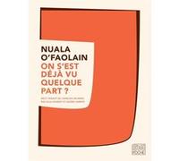 On s'est déjà vu quelque part ? Nuala O'Faolain (Auteur)