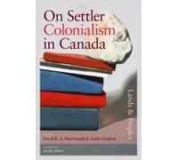 On Settler Colonialism In Canada: Lands And Peoples