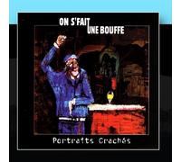 On S'Fait Une Bouffe - Portraits Crachés