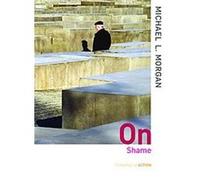 On Shame, Thinking in Action Michael Morgan (Auteur)