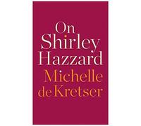 On Shirley Hazzard