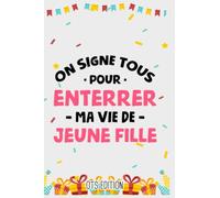on signe tous enterrer vie jeune fille: Livre d’or pour souvenir | 120 Pages 15cmx23cm | Cadeau humour original evjf mariage enterrement vie de jeune ... pour signer et noter vos meilleurs souvenirs
