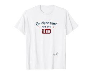 on Signe Tous pour Tes 18 Ans T-Shirt