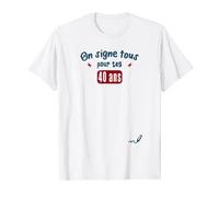 On Signe Tous Pour Tes 40 ans - Anniv 40 ans T-Shirt