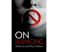 On Silencing What It Is and Why It Matters - Mary Kate McGowan - Oxford university press - ebook (ePub) - Livre