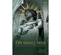 On Small War Carl Von Clausewitz & Peopl Sibylle Senior Lecturer In International Relations Scheipers, University Of St Andrews (Auteur)