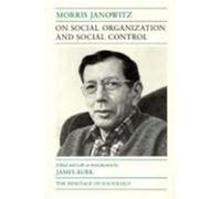 On Social Organization and Social Control, Heritage of Sociology Series James Burk, Morris Janowitz (Auteur)