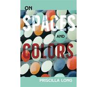 On Spaces and Colors - Priscilla Long - UNM Press - ebook (ePub) - Livre