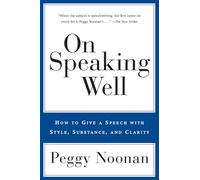 On Speaking Well Peggy Noonan (Auteur)