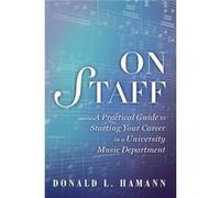 On Staff by Hamann Donald L. Professor of Music Education and Director of the Institute for Innovation in String Teaching Professor of Music Education and Hamann Donald L. Professor of Music Education