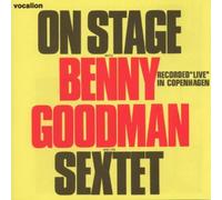 On Stage With Benny Goodman & His Sextet by Benny Goodman (2007-08-14)