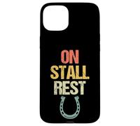 on Stall Rest - Cheval Amusant pour Amoureux des Chevaux Coque pour iPhone 15 Plus