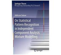 On Statistical Pattern Recognition In Independent Component Analysis Mixture Modelling