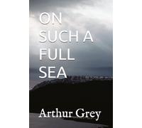 On Such A Full Sea