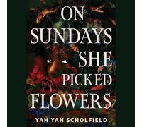 On Sundays She Picked Flowers