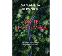 On te retrouvera - Samantha Downing - Hauteville - broché - Roman