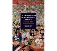 On The Abolition Of All Polictical by Simone Weil Simone Weil (Auteur)