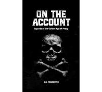 On The Account: Legends of the Golden Age of Piracy