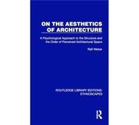 On the Aesthetics of Architecture - Ralf Weber - Taylor amp Francis Ltd - Livre en Anglais - Hardback Ralf WeberRalf Weber (Auteur)
