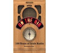 On The Air: 100 Years of Irish Radio